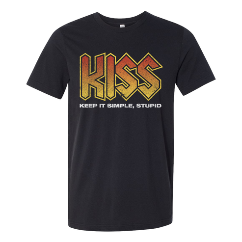 Kiss keep it simple stupid tee RJO